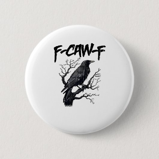 F-Caw-F Funny Crow Essential Cool Unique Button (Vorderseite)