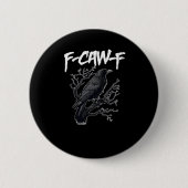 F-Caw-F Funny Crow Minimal Clean Button (Vorderseite)