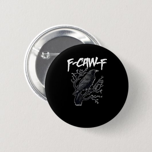 F-Caw-F Funny Crow Minimal Clean Button (Vorne & Hinten)