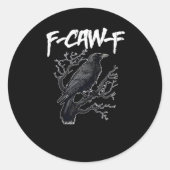 F-Caw-F Funny Crow Minimal Clean Runder Aufkleber (Vorderseite)