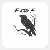 F-Caw-F Funny Crow Quadratischer Aufkleber (Vorderseite)