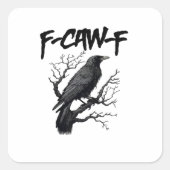 F Caw F Funny Crow Support Your Murder Graphic Quadratischer Aufkleber (Vorderseite)