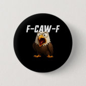 F-Caw-F Funny F-Caw-F Gear Button (Vorderseite)