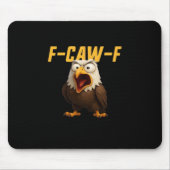 F-Caw-F Funny F-Caw-F Gear Creative Style Mousepad (Vorne)