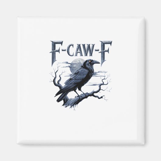 F-Caw-F Funny Gothic Raven Bird Halloween Magnet (Vorne)