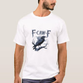 F-Caw-F Funny Gothic Raven Bird Halloween T-Shirt (Vorderseite)