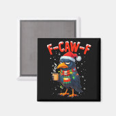 F-caw-f Funny Idea For Work Humor Craw Coffee Magnet (Vorderseite/Rückseite)