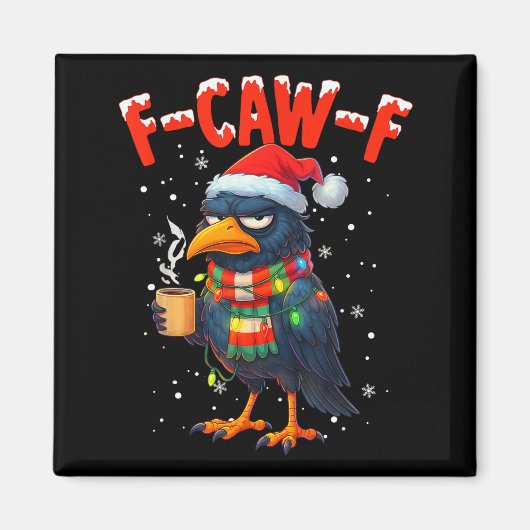 F-caw-f Funny Idea For Work Humor Craw Coffee Magnet (Vorne)
