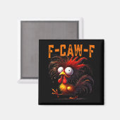 F-caw-f Funny Idea For Work Humor Rooster Coffee Magnet (Vorderseite/Rückseite)