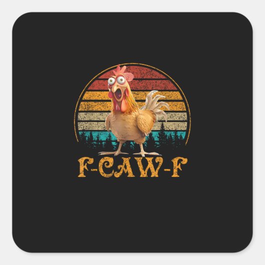 F-Caw-F Funny Quote Chicken Meme F-Caw-F Quadratischer Aufkleber (Vorderseite)