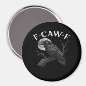F-Caw-F Funny Quote Magnet (Vorderseite/Rückseite)
