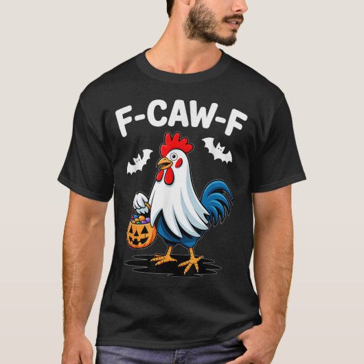 F-caw-f Funny Quote Rooster Meme Chicken Ghost Hal T-Shirt (Vorderseite)