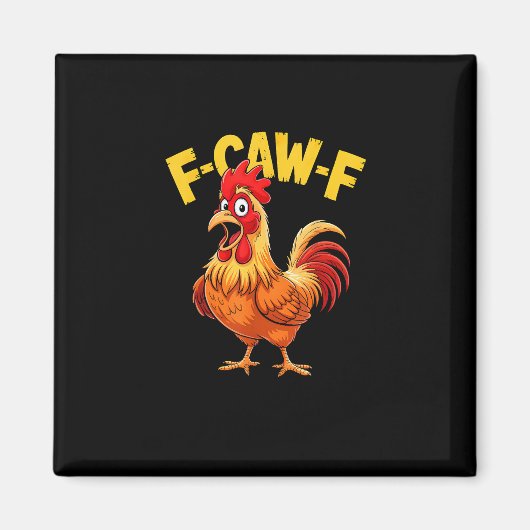 F Caw F Funny Quote Rooster Meme Lover Design Magnet (Vorne)