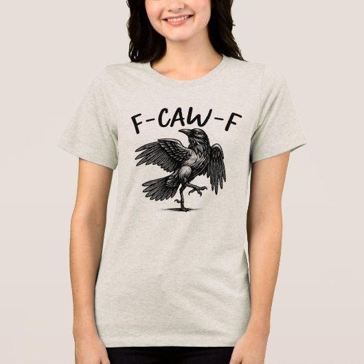 F-Caw-F Funny Raven Bird Crow Spaß Halloween Tri-Blend Shirt (Vorderseite)
