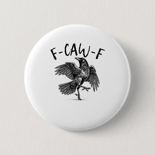 F-Caw-F Funny Raven Crow Spooky Season Creative Ca Button (Vorderseite)
