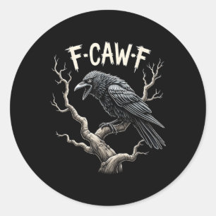 F-caw-f Funny Raven Crow Vintag Gothic Bird Pun Runder Aufkleber