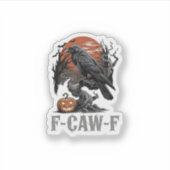 F-Caw-F Funny Raven Gothic Crow Bird Halloween Tre Aufkleber (Vorderseite)