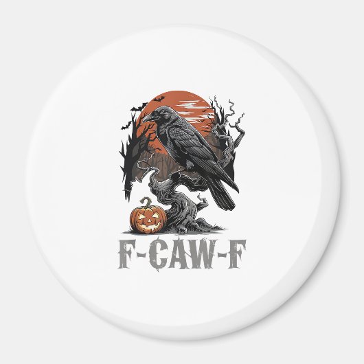 F-Caw-F Funny Raven Gothic Crow Bird Halloween Tre Magnet (Vorne)