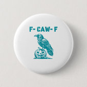 F-Caw-F Funny Raven Gothic Crow Retro Classic Button (Vorderseite)