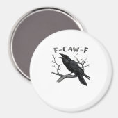 F-Caw-F Funny Raven Pun Gothic Crow Humor Aestheti Magnet (Vorderseite/Rückseite)