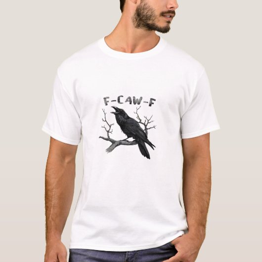 F-Caw-F Funny Raven Pun Gothic Crow Humor Aestheti T-Shirt (Vorderseite)
