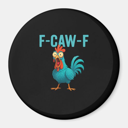 F-Caw-F Funny Rooster Chicken Humor Bird Magnet (Vorne)