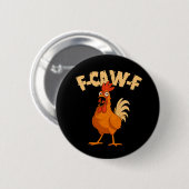 F-CAW-F! Funny Shocked Rooster Chicken Button (Vorne & Hinten)