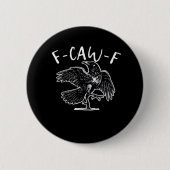 F-Caw-F Funny Trendy Button (Vorderseite)
