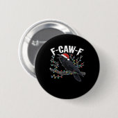 F-Caw-F Funny Trendy Button (Vorne & Hinten)