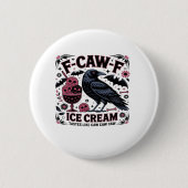 F Caw F Funny Trendy Button (Vorderseite)