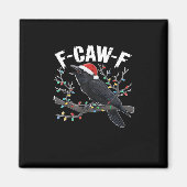 F-Caw-F Funny Trendy Magnet (Vorne)