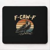 F-Caw-F Funny Trendy Mousepad (Vorne)