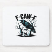 F-Caw-F Funny Trendy Mousepad (Vorne)