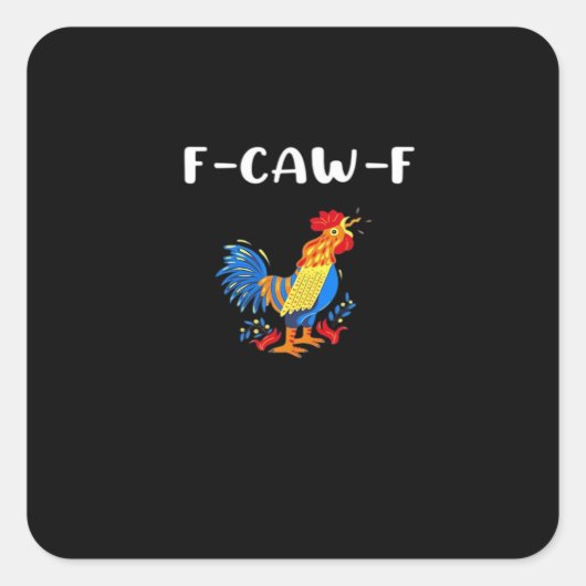 F-Caw-F Funny Trendy Quadratischer Aufkleber (Vorderseite)