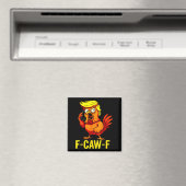 F-caw-f Funny Trump Chicken Calling Humor Quote Ro Magnet (In Situ (Geschirrspüler))
