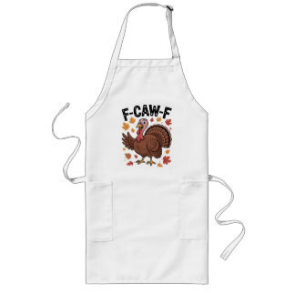 F-CAW-F Funny Turkey Humor Quote Thanksgiving Lange Schürze
