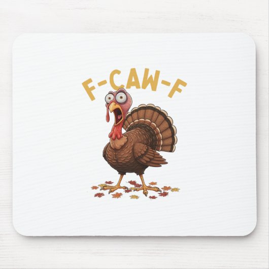 F-caw-f Funny Turkey Thanksgiving Humor Crow Meme  Mousepad (Vorne)