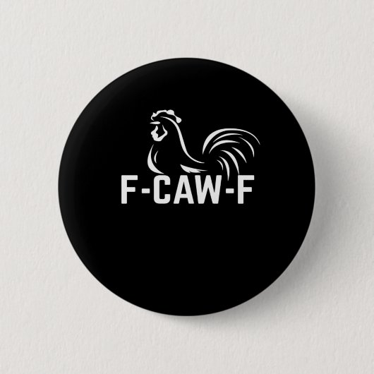 F-Caw-F Funny Wordplay Quote Creative Casual Button (Vorderseite)