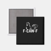 F-Caw-F Funny Wordplay Quote Creative Casual Magnet (Vorderseite/Rückseite)