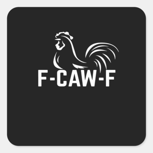 F-Caw-F Funny Wordplay Quote Creative Casual Quadratischer Aufkleber (Vorderseite)