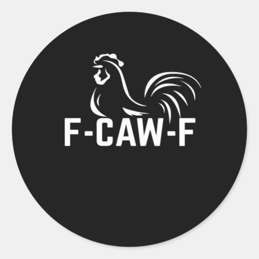 F-Caw-F Funny Wordplay Quote Creative Casual Runder Aufkleber (Vorderseite)
