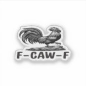 F-Caw-F Funny Wordplay Quote Sticker (Vorderseite)