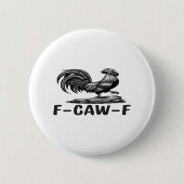 F-Caw-F Funny Wordplay Quote Sticker Button (Vorderseite)