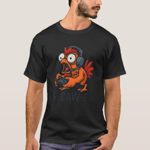 F-Caw-F Gamer - Lustiger Chicken Hahn Gaming T-Shirt