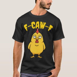 F-CAW-F gelangweiltes Huhn - Funny Pub T-Shirt