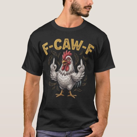F-CAW-F Grober Hahn T-Shirt (Vorderseite)