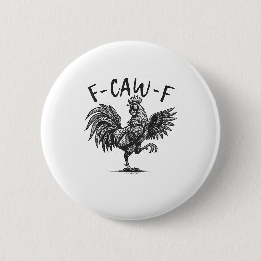 F Caw F Hahn, F-Caw-F Lustiger Hühnerhumor Cool  Button (Vorderseite)