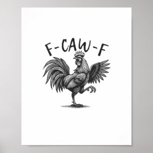 F Caw F Hahn, F-Caw-F Lustiger Hühnerhumor Cool  Poster