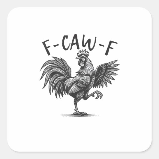 F Caw F Hahn, F-Caw-F Lustiger Hühnerhumor Cool  Quadratischer Aufkleber (Vorderseite)