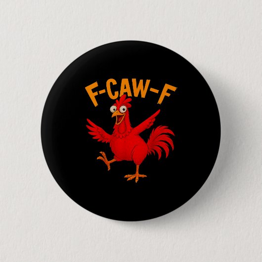 F Caw F Hahn Funny Vogel Fcawf Hühnerflüsterer Button (Vorderseite)